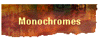 Monochromes