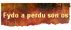 Fydo a perdu son os